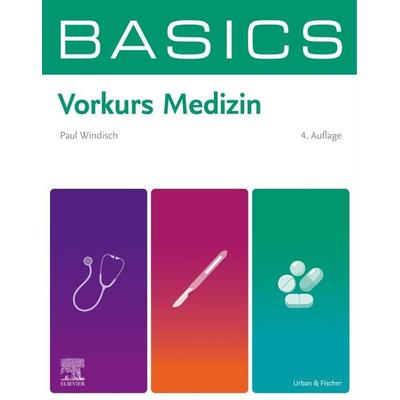 BASICS Vorkurs Medizin, Taschenbuch von Paul Yannick Windisch, Urban & Fischer in Elsevier, 978-3-437-41321-6