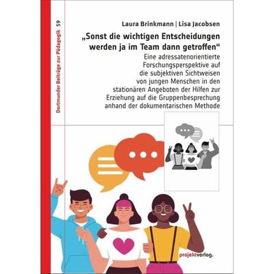 „Sonst die wichtigen Entscheidungen werden ja im Team dann getroffen“, Taschenbuch von Laura Brinkmann,Lisa Jacobsen, Projekt, 978-3-89733-610-0