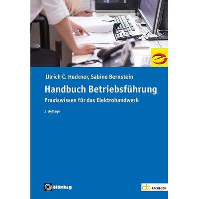 Handbuch Betriebsführung, Taschenbuch von Ulrich C. Heckner,Sabine Bernstein, Hüthig, 978-3-8101-0645-2