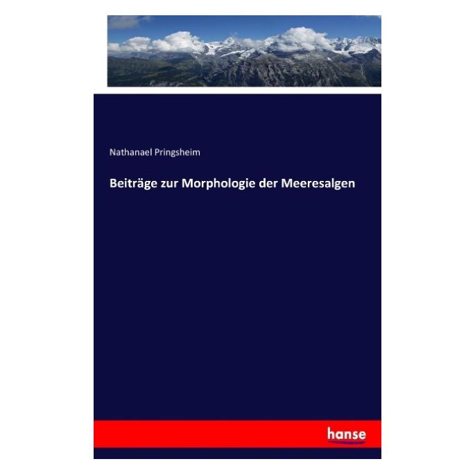 Hansebooks Beiträge zur Morphologie der Meeresalgen (Deutsch, Softcover, Nathanael Pringsheim) (55903913)