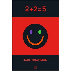 2+2=5, Belletristik von Jake Chapman
