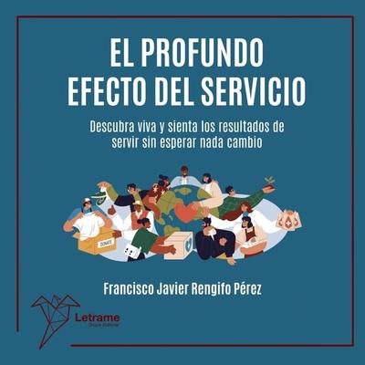 El profundo efecto del servicio - Francisco Javier Rengifo perez, Audio, 9788411813181