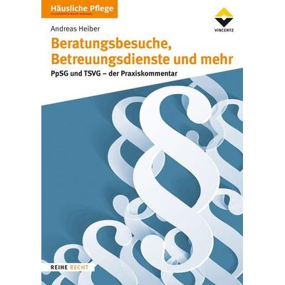 Beratungsbesuche, Betreuungsdienste und mehr, Taschenbuch von Andreas Heiber System & Praxis, Vincentz Network, 978-3-7486-0263-7