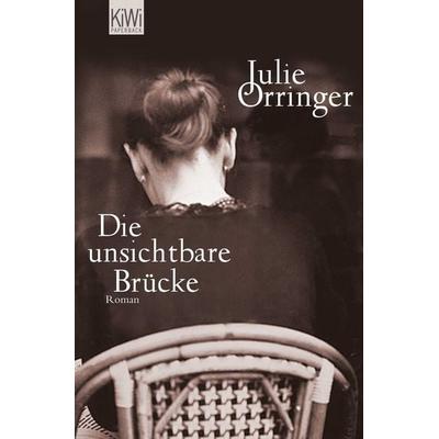 Die unsichtbare Brücke, Taschenbuch von Julie Orringer, Kiepenheuer & Witsch