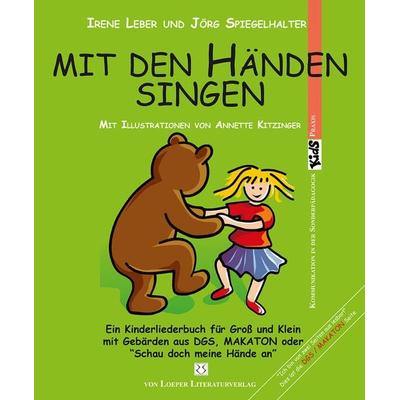 Mit den Händen singen, Set von Irene Leber,Jörg Spiegelhalter, Loeper Karlsruhe, 978-3-86059-202-1