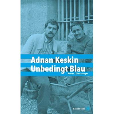 Unbedingt Blau, Taschenbuch von Adnan Keskin, Bahoe books, 978-3-903290-13-6