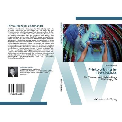 Printwerbung im Einzelhandel, Taschenbuch von Claudio Di Padova, AV Akademikerverlag, 978-3-639-40085-4
