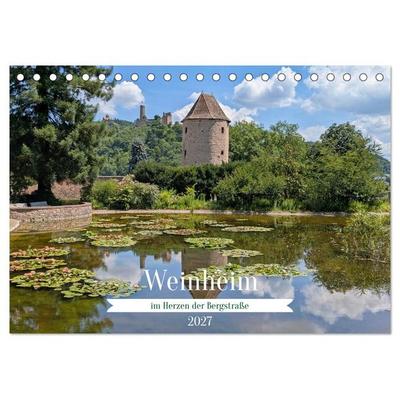 Weinheim im Herzen der Bergstraße (Tischkalender 2027 DIN A5 quer), CALVENDO Monatskalender