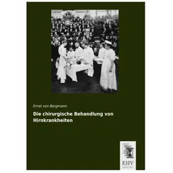 Die chirurgische Behandlung von Hirnkrankheiten, Fachbücher von Ernst von Bergmann