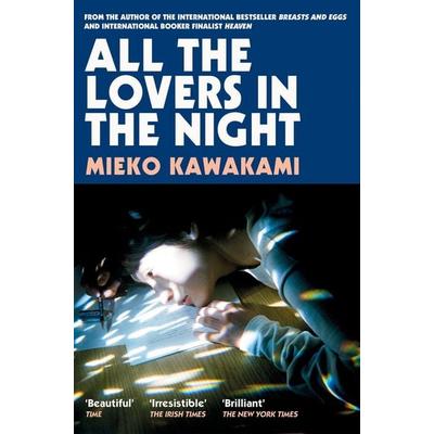 All The Lovers In The Night, Taschenbuch von Mieko Kawakami, Pan Macmillan, 978-1-5098-9829-9