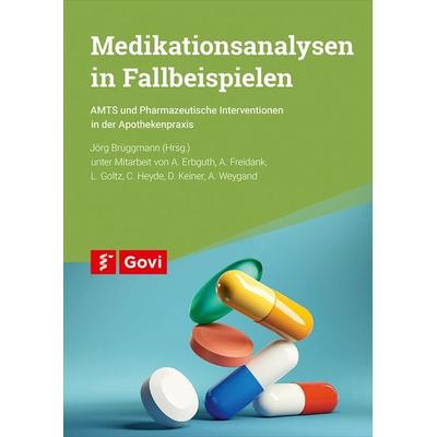 Medikationsanalysen in Fallbeispielen, Taschenbuch von Jörg Brüggmann, Avoxa - Mediengruppe Deutscher Apotheker, 978-3-7741-1814-0