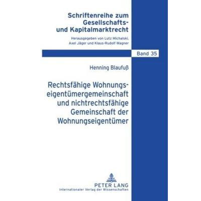 Rechtsfähige Wohnungseigentümergemeinschaft und nichtrechtsfähige Gemeinschaft der Wohnungseigentümer, Gebundene Ausgabe von Henning Blaufuss, Peter