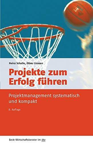 Heinz Schelle - Projekte zum Erfolg führen: Projektmanagement systematisch und kompakt (dtv Beck Wirtschaftsberater) - Preis vom 04.10.2026 03:51:26 h