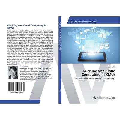 Nutzung von Cloud Computing in KMUs, Taschenbuch von Markus Nix, AV Akademikerverlag, 978-3-639-47646-0