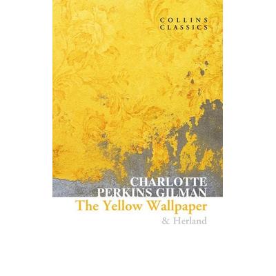 The Yellow Wallpaper & Herland, Taschenbuch von Charlotte Perkins Gilman, Macmillan Publishers International, 978-0-00-852792-1