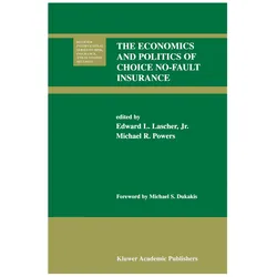 The Economics and Politics of Choice No-Fault Insurance, Fachbücher von Michael R. Powers, Edward L. Lascher