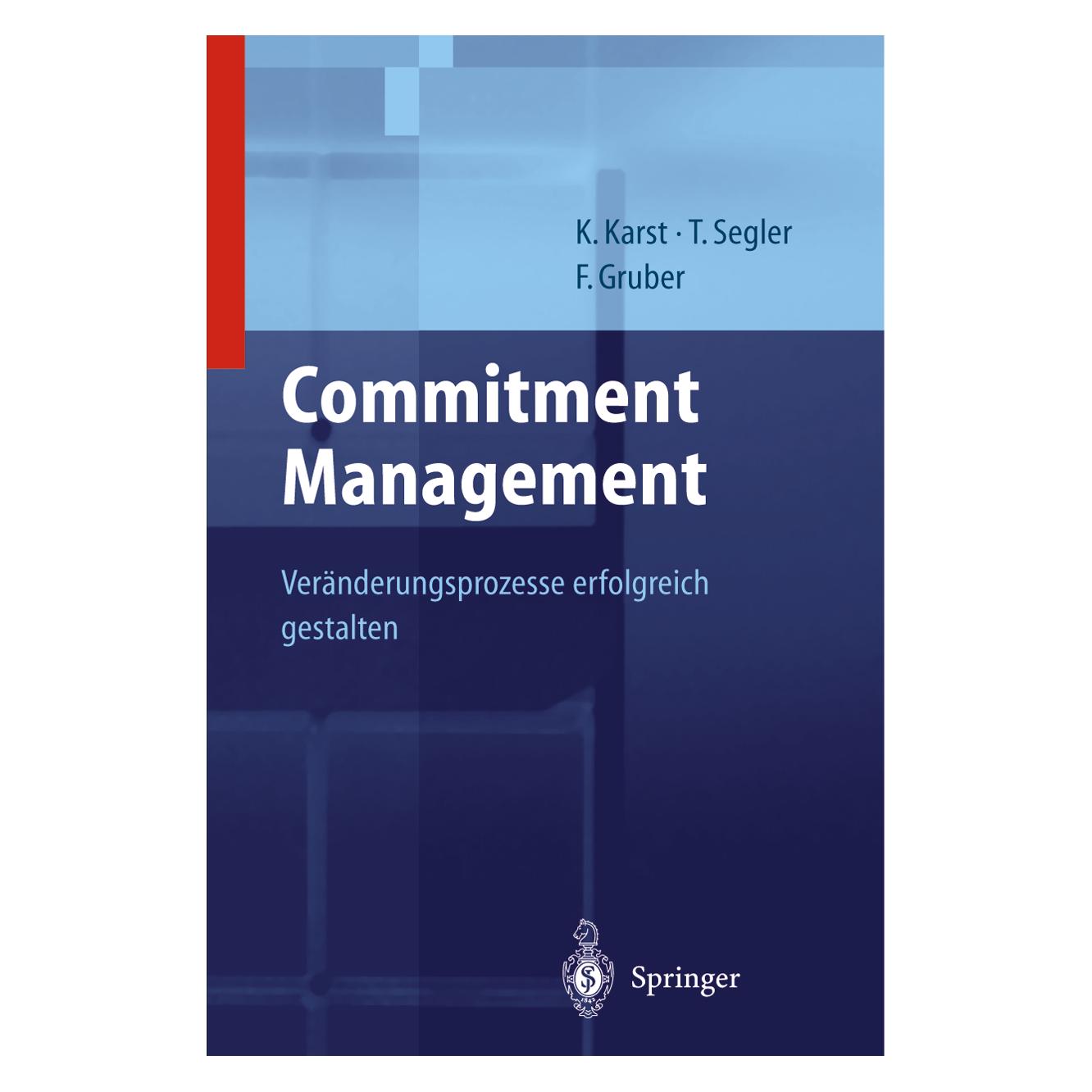 Springer Unternehmensstrategien erfolgreich umsetzen durch Commitment Management (Deutsch, Softcover, Karl F. Gruber, Klaus Karst, Tilmann Segler) (7984559)