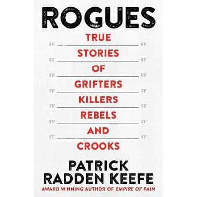 Rogues, Taschenbuch von Patrick Radden Keefe, Pan MacMillan, 978-1-03-500176-7