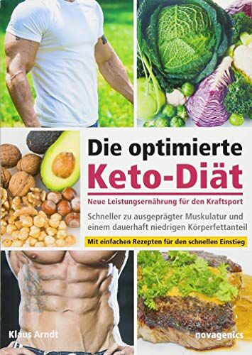 Klaus Arndt - Die optimierte Keto-Diät – neue Leistungsernährung für den Kraftsport: Schneller zu ausgeprägter Muskulatur und einem dauerhaft niedrigen Körperfettanteil - Preis vom 14.10.2026 23:07:16 h