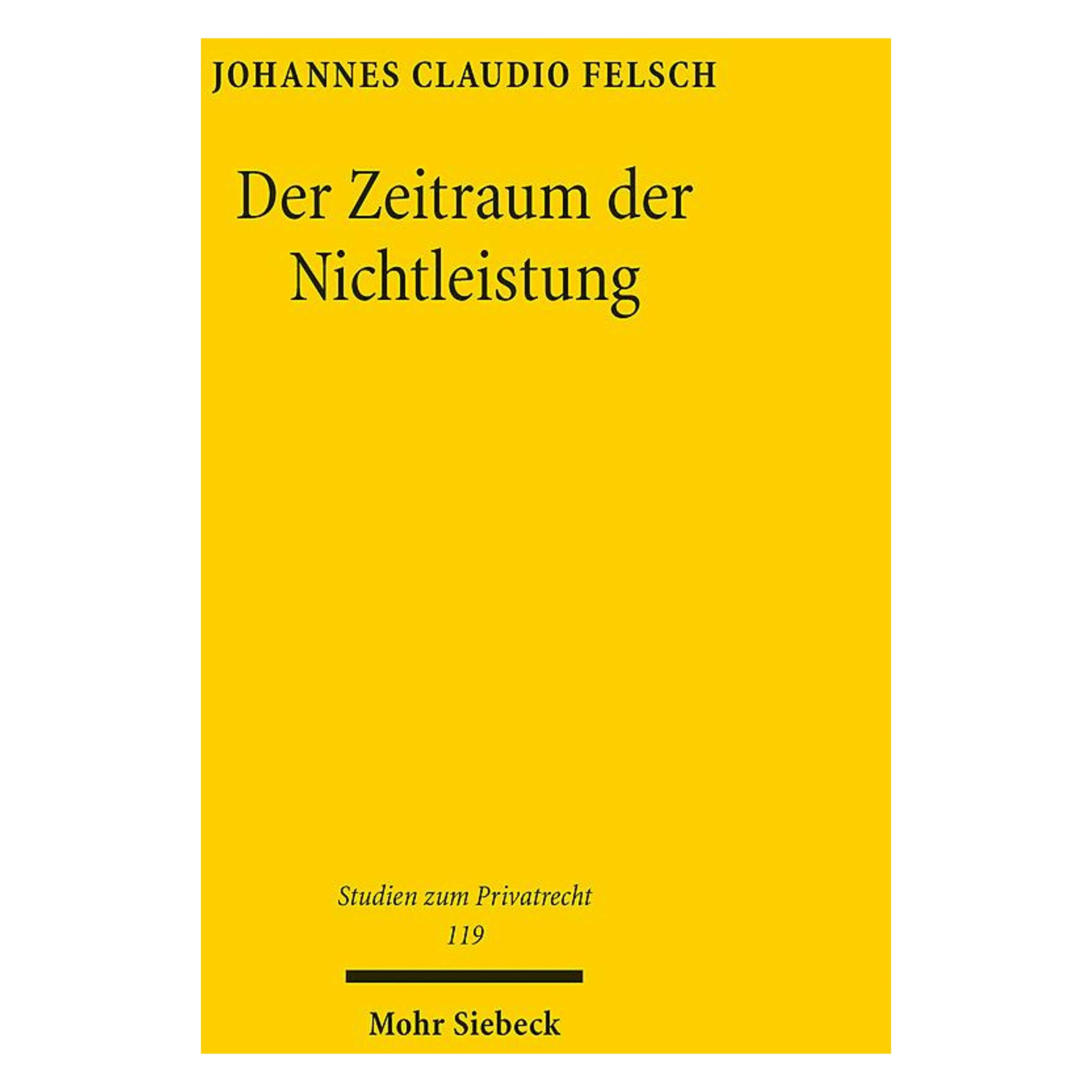Mohr Siebeck Der Zeitraum der Nichtleistung (Deutsch, Hardcover, Johannes Claudio Felsch) (46289736)