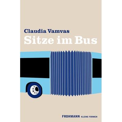 Sitze im Bus, Gebundene Ausgabe von Claudia Vamvas, Frohmann, 978-3-944195-98-8