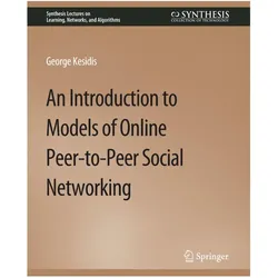 An Introduction to Models of Online Peer-to-Peer Social Networking, Fachbücher von George Kesidis