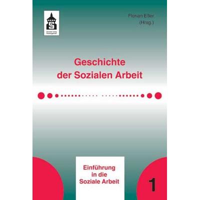 Geschichte der Sozialen Arbeit, Taschenbuch von , Schneider Hohengehren, 978-3-9864957-4-9