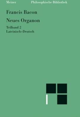 Francis Bacon - Neues Organon. (Novum Organon). Lat./Dt: Neues Organon 2: TEIL 2 - Preis vom 09.10.2026 07:28:09 h