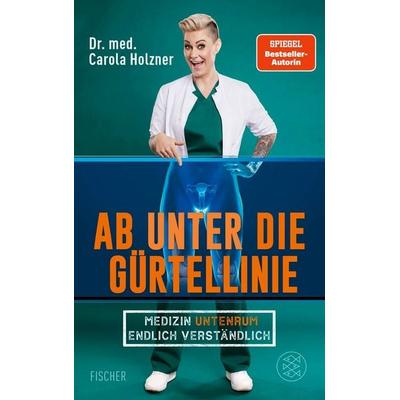 Ab unter die Gürtellinie, Taschenbuch von Carola Holzner, Fischer Taschenbuch Verlag, 978-3-596-71131-4