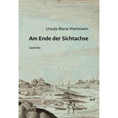 Am Ende der Sichtachse, Gebundene Ausgabe von Ursula Maria Wartmann, BoD – Books on Demand, 978-3-7543-0473-0