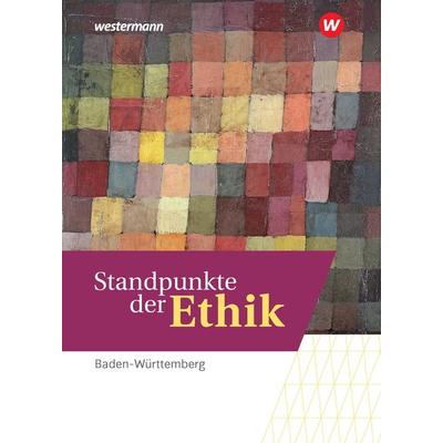 Standpunkte der Ethik - Lehr- und Arbeitsbuch für die gymnasiale Oberstufe - Ausgabe Baden-Württemberg - Basis- und Leistungsfach, Gebundene Ausgabe