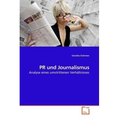 Dohmen, D: PR und Journalismus, Taschenbuch von Daniela Dohmen, VDM, 978-3-639-22656-0