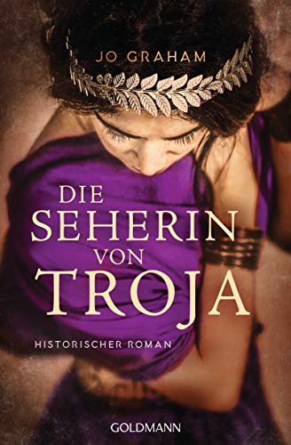 Jo Graham - Die Seherin von Troja: Historischer Roman - Preis vom 09.10.2026 07:28:09 h