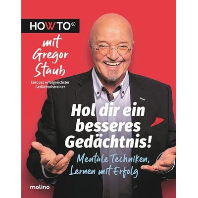 Hol dir ein besseres Gedächtnis!, Taschenbuch von Gregor Staub, Molino Verlag, 978-3-948696-25-2