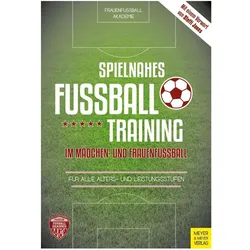 Spielnahes Fussballtraining im Mädchen- und Frauenfussball, Ratgeber von Mareen Wiechers, Jonathan Rudingsdorfer, Heinz Reinders, Marius Wiederer