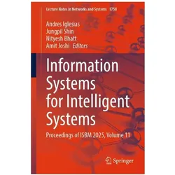 Information Systems for Intelligent Systems, Fachbücher von Nityesh Bhatt, Andres Iglesias, Amit Joshi, Jungpil Shin