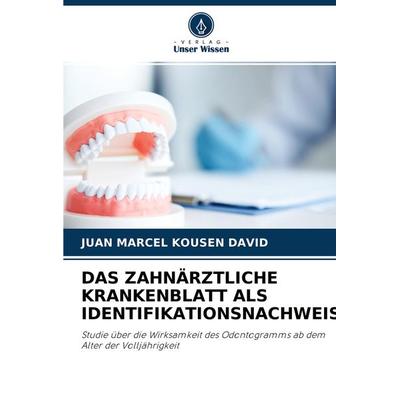 Das Zahnärztliche Krankenblatt als Identifikationsnachweis, Taschenbuch von Juan Marcel Kousen David, Verlag Unser Wissen, 978-620-4-08589-0