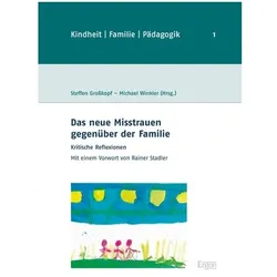 Das neue Misstrauen gegenüber der Familie, Fachbücher von Michael Winkler, Steffen Grosskopf