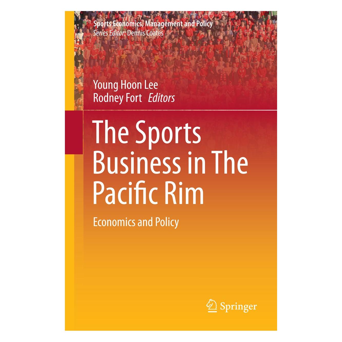 Springer The Sports Business in The Pacific Rim (Englisch, Hardcover, Rodney Fort, Young Hoon Lee) (9783319100364)
