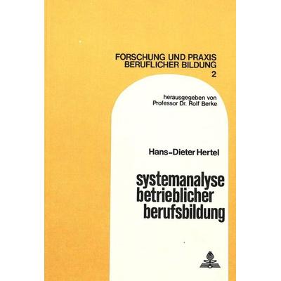 Systemanalyse betrieblicher Berufsbildung, Taschenbuch von , Peter Lang AG, Internationaler Verlag der Wissenschaften, 978-3-261-01733-8