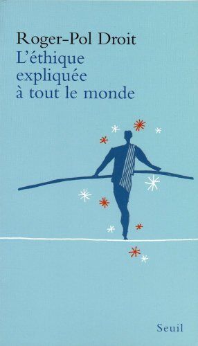 Roger-Pol Droit - L'éthique expliquée à tout le monde - Preis vom 13.10.2026 19:28:25 h