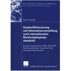 Goodwill-Bilanzierung und Informationsvermittlung nach internationalen Rechnungslegungsstandards, Fachbücher von Kerstin Lopatta