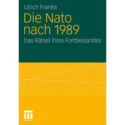 Die Nato nach 1989, Taschenbuch von Ulrich Franke, VS Verlag für Sozialwissenschaften, 978-3-531-17773-1