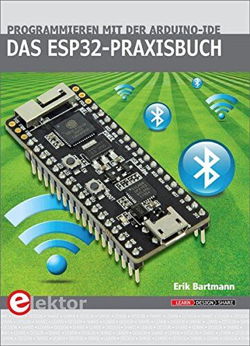 Erik Bartmann - Das ESP32-Praxisbuch: Programmieren mit der Arduino-IDE - Preis vom 30.09.2026 09:01:18 h