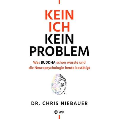 Kein Ich, kein Problem, Taschenbuch von Chris Niebauer, Vak, 978-3-86731-240-0