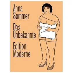 Das Unbekannte, Belletristik von Anna Sommer
