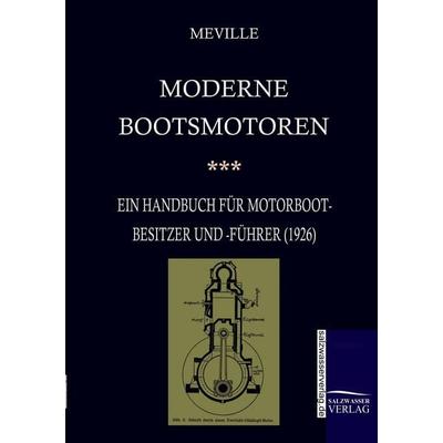 Moderne Bootsmotoren (1926), Taschenbuch von Harry Meville, Salzwasser, 978-3-86195-130-8