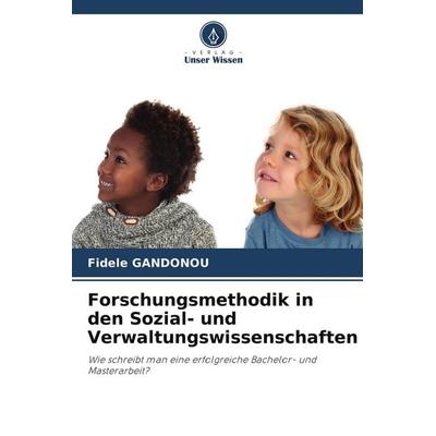 Forschungsmethodik in den Sozial- und Verwaltungswissenschaften, Taschenbuch von Fidèle Gandonou, Verlag Unser Wissen