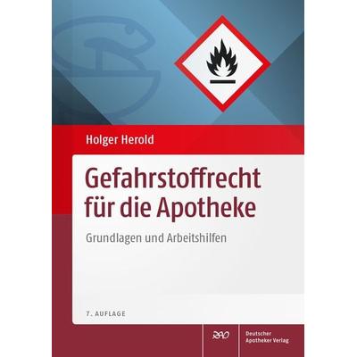 Gefahrstoffrecht für die Apotheke, Taschenbuch von Holger Herold, Deutscher Apotheker Verlag, 978-3-7692-7104-1