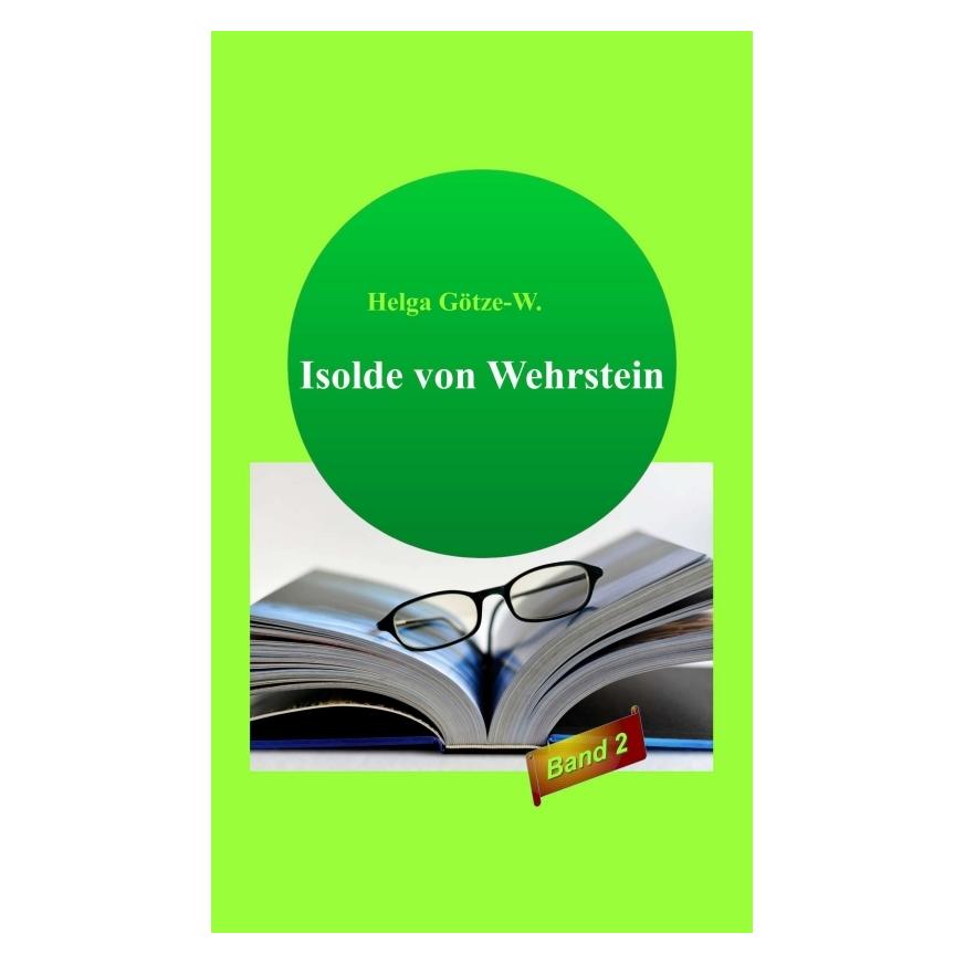 Bod Götze:Isolde von Wehrstein (Deutsch, Hardcover, Helga Götze) (67810696)